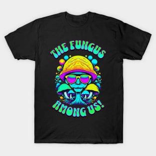 The Fungus Among Us - The Mushroom People T-Shirt